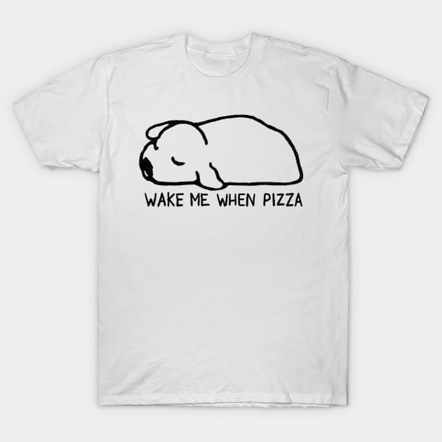 Wake me when pizza T-Shirt by FoxShiver